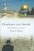 Plowshares into Swords: From Zionism to Israel | Arno J. Mayer