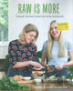 Raw is More: Vibrant Recipes Bursting with Goodness | Eccie & Gini Newton