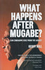 What Happens After Mugabe? (Inscribed by Author) | Geoff Hill