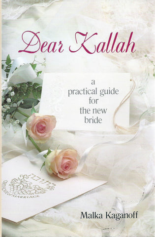 Dear Kallah: A Practical Guide for the New Bride | Malka Kaganoff