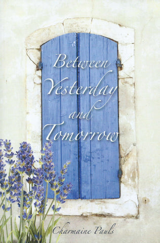 Between Yesterday and Tomorrow (Inscribed by Author) | Charmaine Pauls
