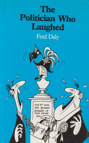 The Politician Who Laughed | Fred Daly