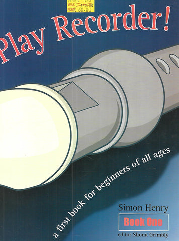 Play Recorder! A First Book for Beginners of All Ages | Simon Henry