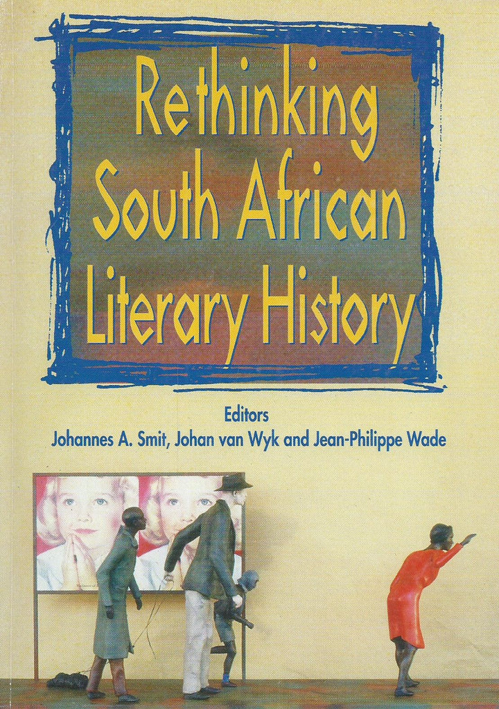 Rethinking South African Literary History | Johannes A. Smit, et al. (Eds.)