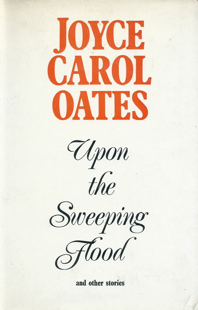 Upon the Sweeping Floor, and Other Stories (First Edition, 1973) | Joyce Carol Oates