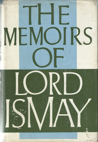 The Memoirs of Lord Ismay | General the Lord Ismay