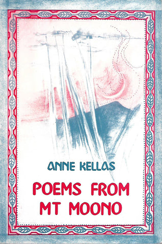 Poems from Mt Moono | Anne Kellas