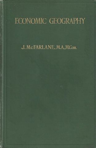 Economic Geography (Fourth Edition, Published 1933) | John McFarlane