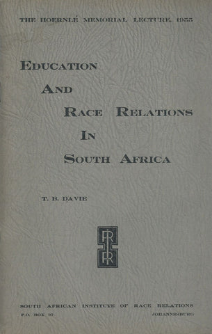Education and Race Relations in South Africa (The 1955 Hoernle Memorial Lecture) | T. B. Davie
