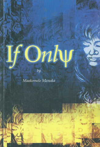 If Only (Inscribed by Author) | Maakomele Manaka