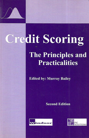 Credit Scoring: The Principles and Practicalities | Murray Bailey (Ed.)