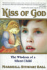 Kiss of God: The Wisdom of a Silent Child | Marshall Stewart Ball