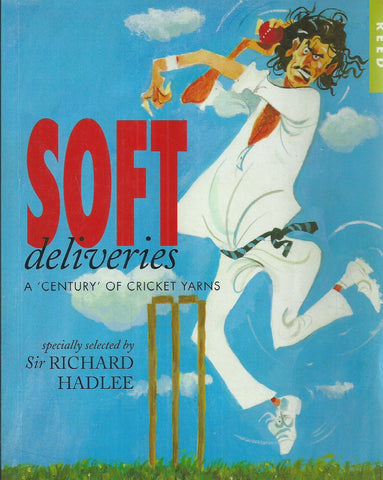 Soft Deliveries: A 'Century' of Cricket Yarns | Richard Hadlee
