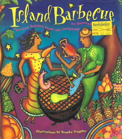 Island Barbecue: Spirited Recipes from the Caribbean | Dunstan A. Harris