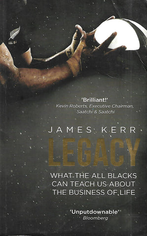 Legacy: What the All Blacks can Teach Us About the Business of Life | James Kerr