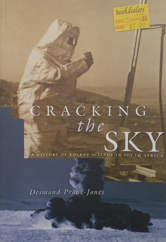 Cracking the Sky: A History of Rocket Science in South Africa | Desmond Prout-Jones