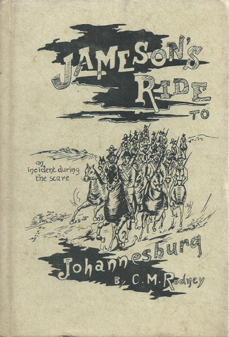Jameson's Ride to Johannesburg (State Library Reprint) | C. M. Rodney