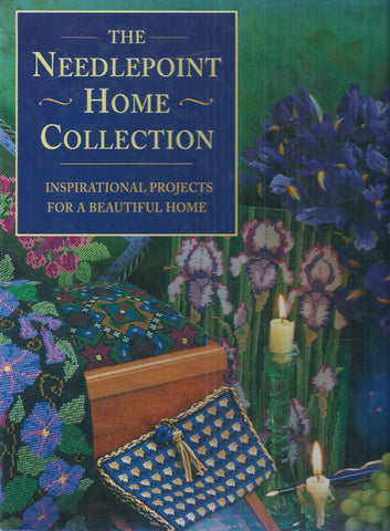 The Needlepoint Home Collection: Inspirational Projects for a Beautiful Home