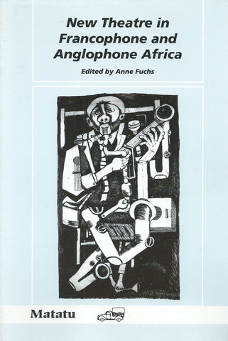 New Theatre in Francophone and Anglophone Africa | Anne Fuchs (Ed.)