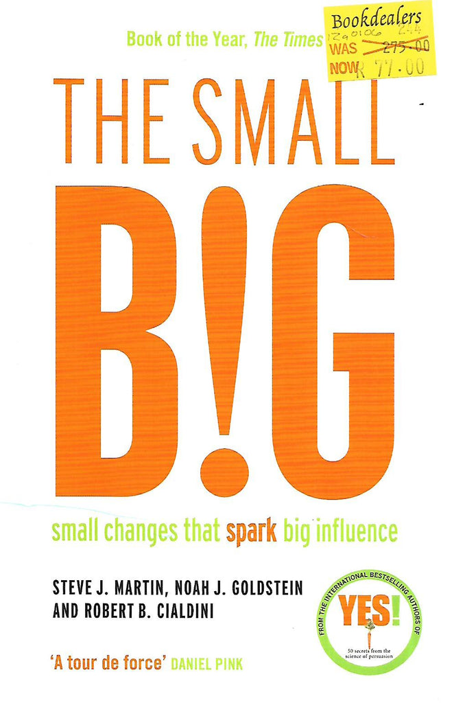 The Small Big: Small Changes that Spark Big Influence | Steve J. Martin, et al.