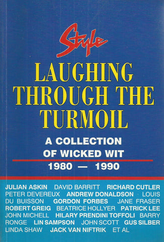 Laughing Through the Turmoil: A Collection of Wicked Wit, 1980-1990
