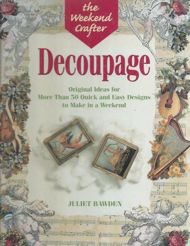 Decoupage (50 Quick and Easy Designs) | Juliet Bawden