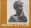 Moses Kottler: Retrospective Exhibition (Brochure to Accompany Exhibition)