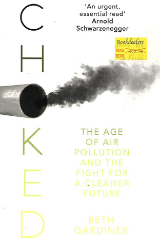 Choked: The Age of Air Pollution and the Fight for a Cleaner Future | Beth Gardiner