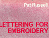 Lettering for Embroidery | Pat Russell