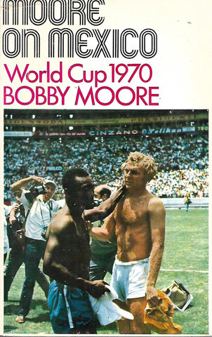 Moore on Mexico: World Cup 1970 | Bobby Moore