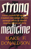 Strong Medicine | Blake F. Donaldson