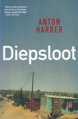 Diepsloot (Inscribed by Author) | Anton Harber