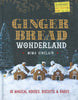 Gingerbread Wonderland: 30 Magical Houses, Biscuits & Bakes | Mima Sinclair