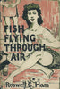 Fish Flying Through Air | Roswell G. Ham