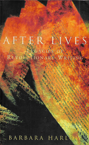 After Lives: Legacies of Revolutionary Writing (Inscribed by Author) | Barbara Harlow