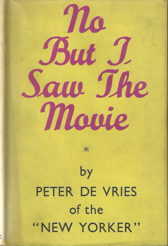 No But I Saw the Movie (First Edition, 1954) | Peter de Vries