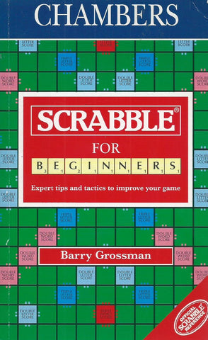 Scrabble for Beginners: Expert Tips and Tactics to Improve Your Game | Barry Grossman