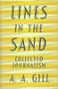 Lines in the Sand: Collected Journalism | A. A. Gill