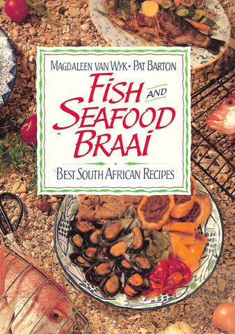 Fish and Seafood Braai: Best South African Recipes | Magdaleen van Wyk & Pat Barton