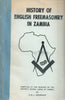 History of English Freemasonry in Zambia to 1970 | A. M. L. Entzinger