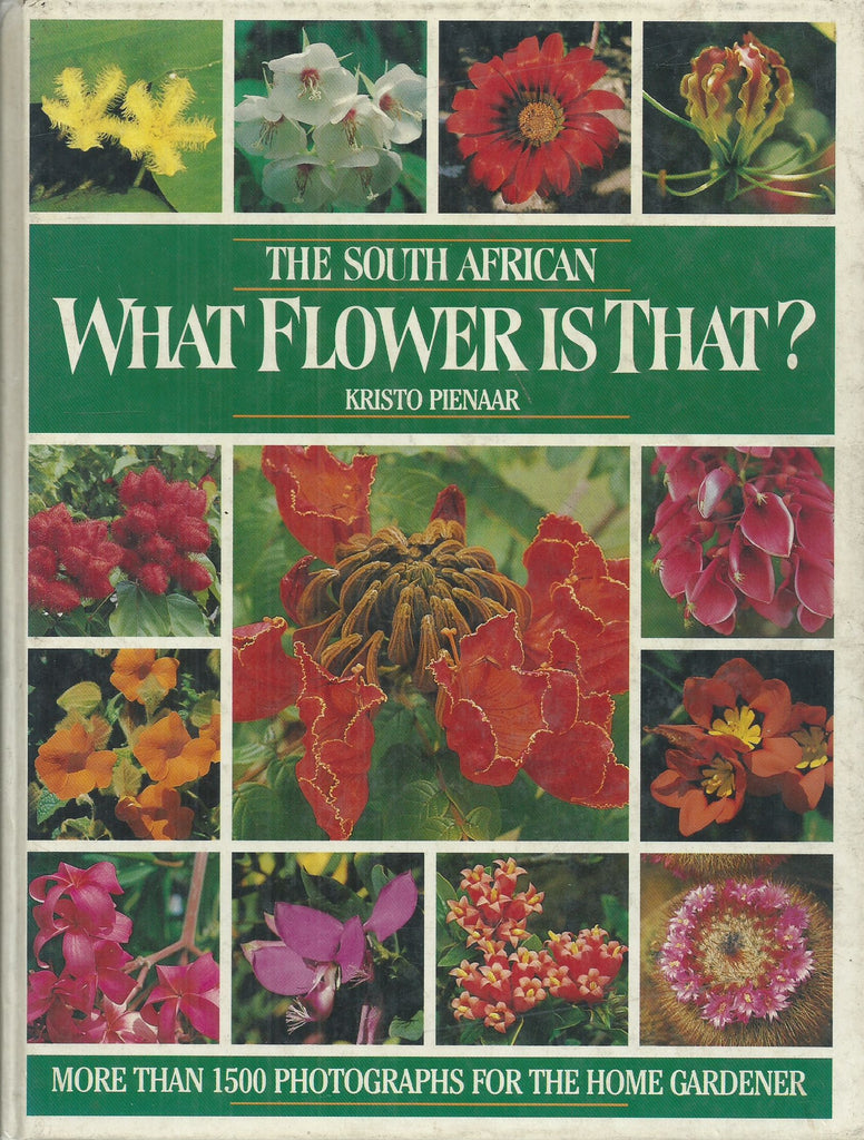 The South African What Flower is That? (Inscribed by Author) | Kristo Pienaar
