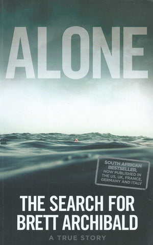 Alone: The Search for Brett Archibald (Inscribed by Author) | Brett Archibald