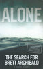 Alone: The Search for Brett Archibald (Inscribed by Author) | Brett Archibald