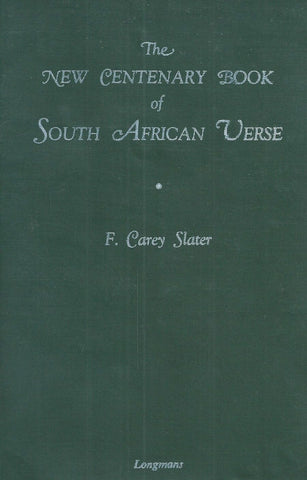 The New Centenary Book of South African Verse (Published 1946) | F. Carey Slater (Ed.)
