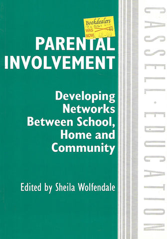 Parental Involvement: Developing Networks Between School, Home and Community | Sheila Wolfendale (Ed.)