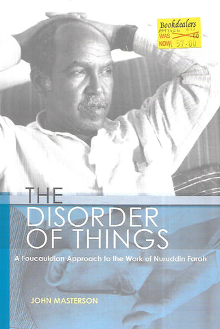 Disorder of Things: A Foucauldian Approach To The Work Of Nuruddin Farah | John Masterson