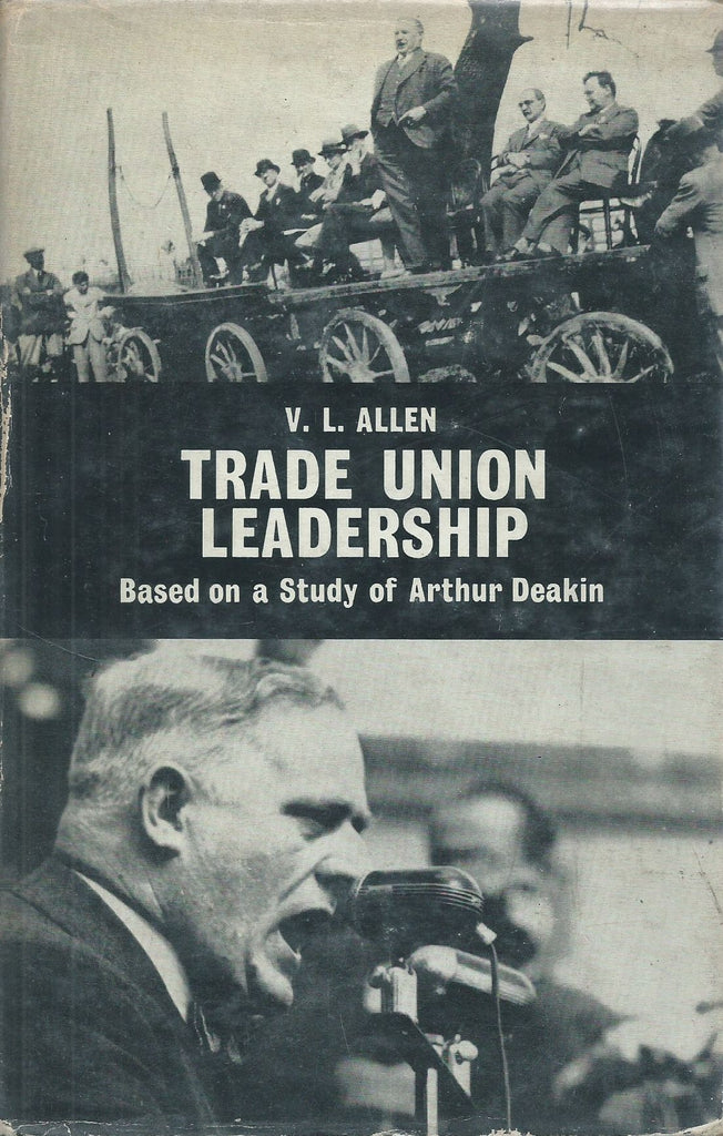 Trade Union Leadership: Based on a Study of Arthur Deakin | V. L. Allen