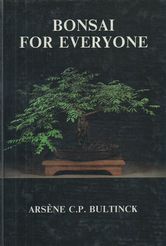 Bonsai for Everyone (Signed by the Author) | Arsene C. P. Bultinck