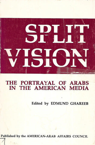 Split Vision: The Portrayal of Arabs in the American Media | Edmund Ghareeb (Ed.)