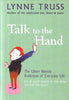 Talk to the Hand: The Utter Bloody Rudeness of Everyday Life | Lynne Truss